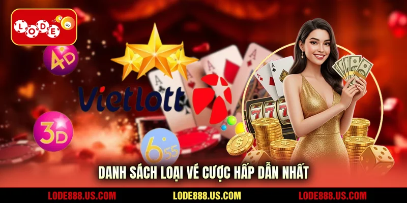 Danh sách loại vé cược hấp dẫn nhất